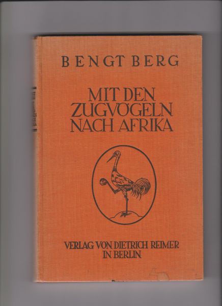 Berg, Bengt - Mit den Zugvögeln nach Afrika