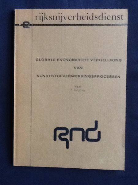 Irrgang, F. / Rijksnijverheidsdienst (Den Haag). - Globale ekonomische vergelijking van kunststofverwerkingsprocessen