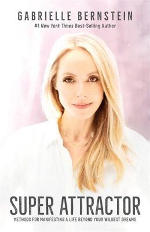 Gabrielle Bernstein - Super Attractor