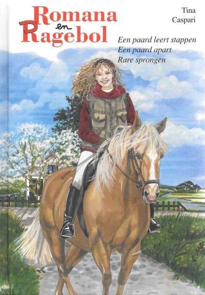 Tina Caspari - Romana & Ragebol - Omnibus, Een paard leert stappen, Een paard apart en Rare sprongen