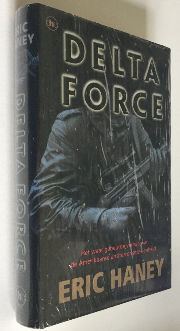 Haney, Eric - Delta Force - Het waar gebeurde verhaal van de Amerikaanse antiterrorisme-eenheid