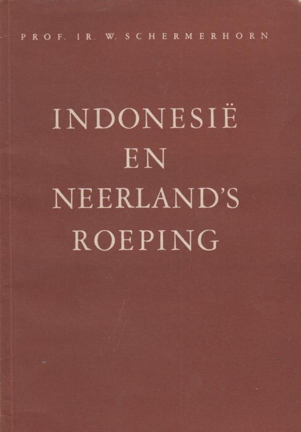 W. Schermerhorn - Indonesië en Neerland`s roeping : radiorede uitgesproken op 12 October 1947