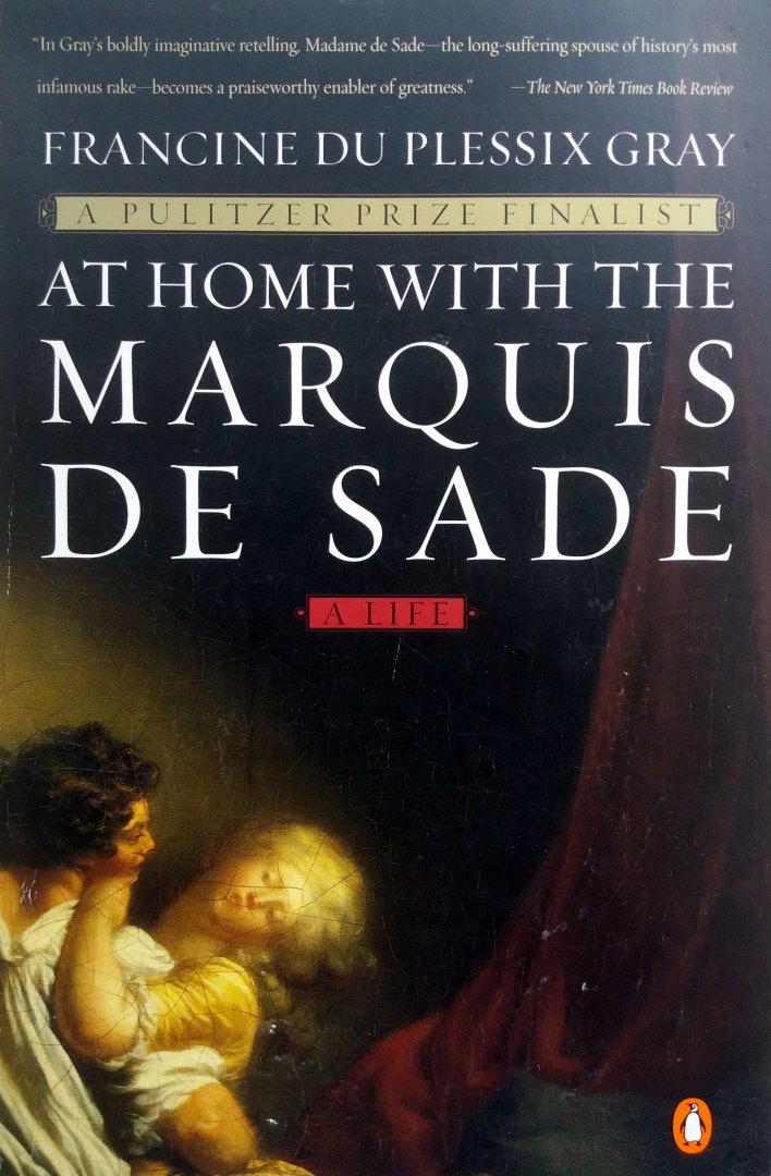 Plessix Gray, Francine du - At Home with the Marquis de Sade (ENGELSTALIG)