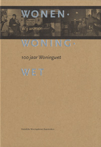 Keesom , Jolanda & Egbert Ottens (red.) - Wonen.Woning.Wet. Wij Wonen -- Woningwet . (100 Jaar Woningwet Amsterdam ) Met divers illustraties uit verschillende jaren . Keesom , Jolanda & Egbert Ottens (red.) - Wonen.Woning.Wet. Wij Wonen -- Woningwet . (100 Jaar Woningwet Amsterdam ) Met divers illustraties uit verschillende jaren .