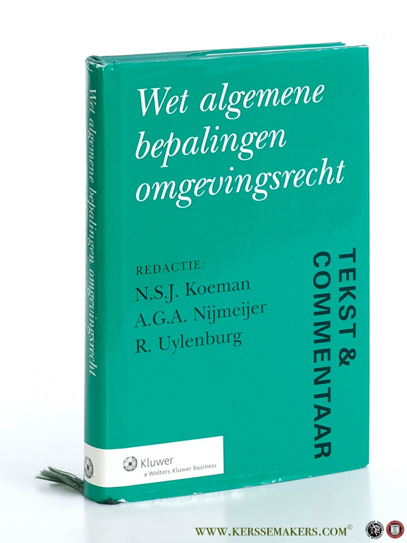 Koeman, N.S.J. / A.G.A. Nijmeijer / R. Uylenburg. - Wet algemene bepalingen omgevingsrecht. Tekst & Commentaar.