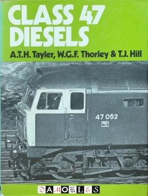 A.T.H. Taylor, W.G.F. Thorley, T.J. Hill - Class 47 Diesels