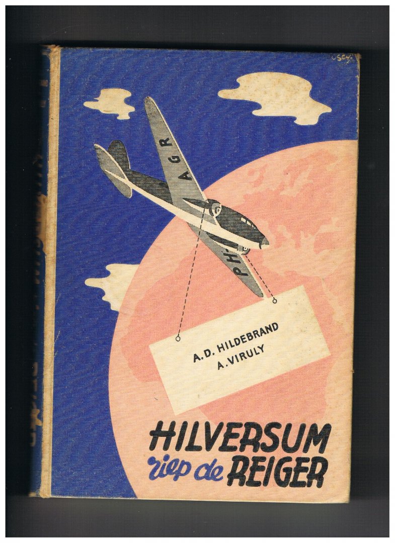 Hildebrand, A.D. en Viruly, A. - Hilversum riep de Reiger