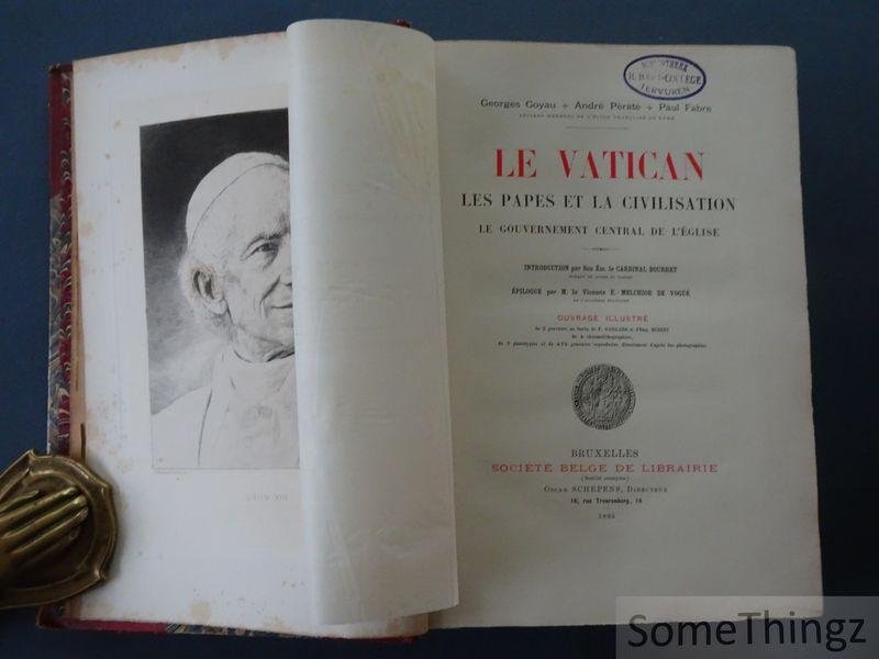 Georges Goyau, André Pératé, Paul Fabre. - Le vatican. les Papes et al civilisation. Le gouvernement central de l'Eglise.