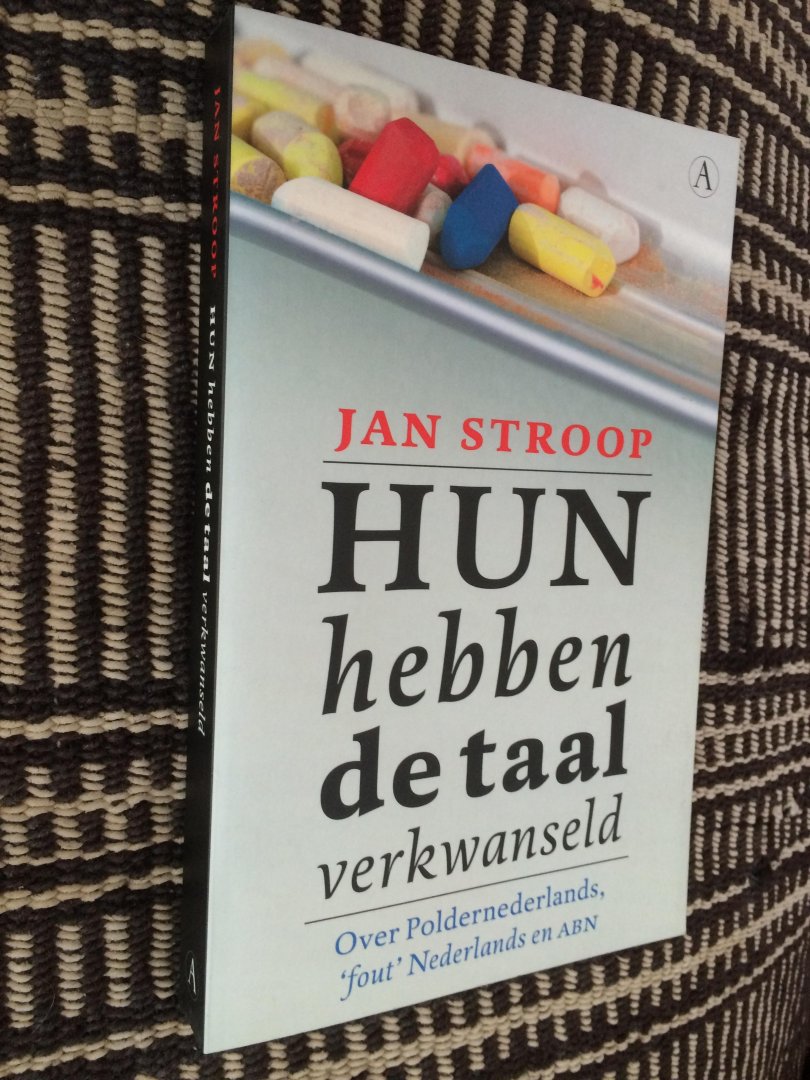 stroop, jan - hun hebben de taal verkwanseld, over poldernederlands, fout nederlands en abn