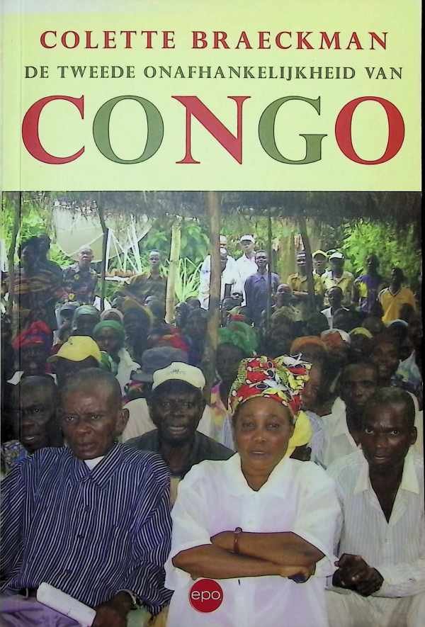 Colette Braeckman - De tweede onafhankelijkheid van Congo