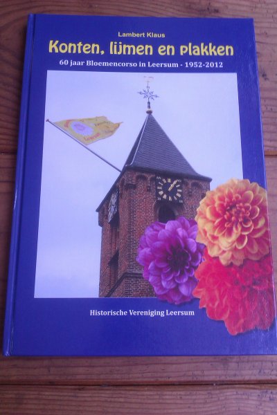 Klaus, Lambert - Konten, lijmen en plakken. 60 Jaar Bloemencorso in Leersum - 1952-2012