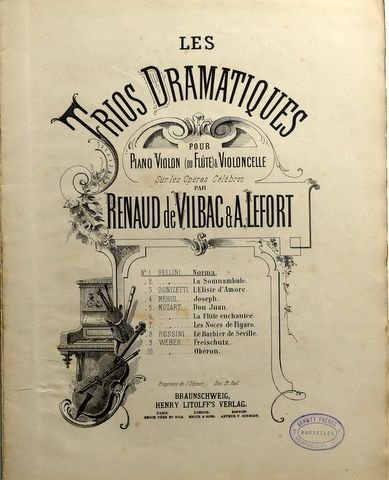 Vilbac, Reinaud de (arr.) und A. (arr.) Lefort: - Les trios dramatiques pour piano, violon (ou flûte) & violoncelle sur les opéras célèbres. No. 1. Bellini: Norma
