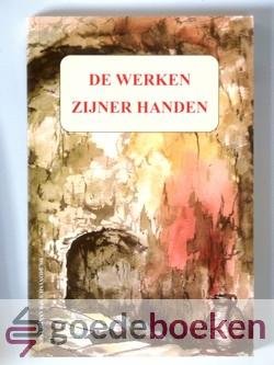Sprankhuysen, Dionysius - De werken Zijner handen