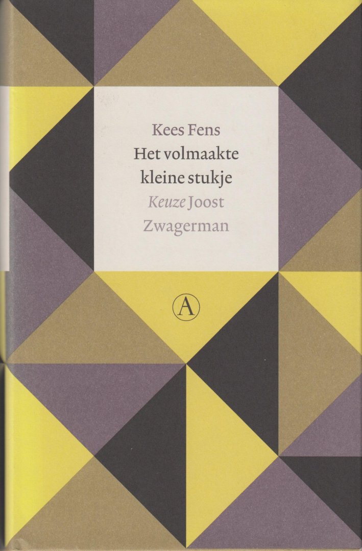 Fens, Kees - Het volmaakte kleine stukje. Keuze Joost Zwagerman