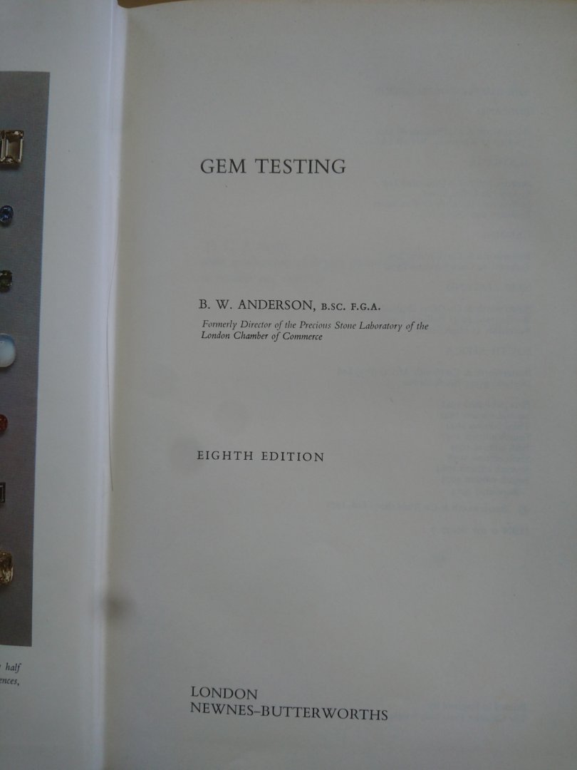 Anderson, B.W. (B.Sc. F.G.A., Formerly Director of the Precious Stone Laboratory of the London Chamber of Commerce) - Gem Testing