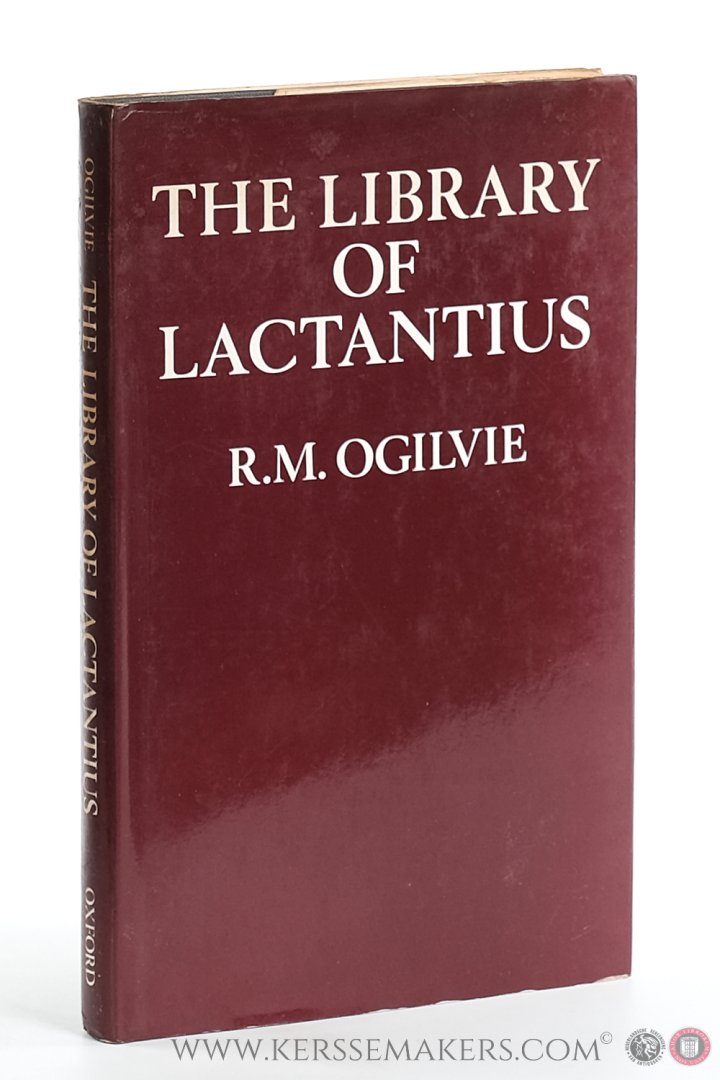 Ogilvie, Robert Maxwell. - The Library of Lactantius.