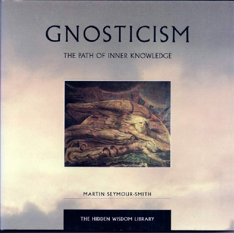.Seymour-Smith, Martin - GNOSTICISM. The Path of Inner Knowledge.