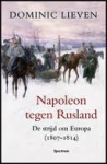 Lieven, Dominic - Rusland tegen Napoleon  De strijd om Europa (1807-1814)