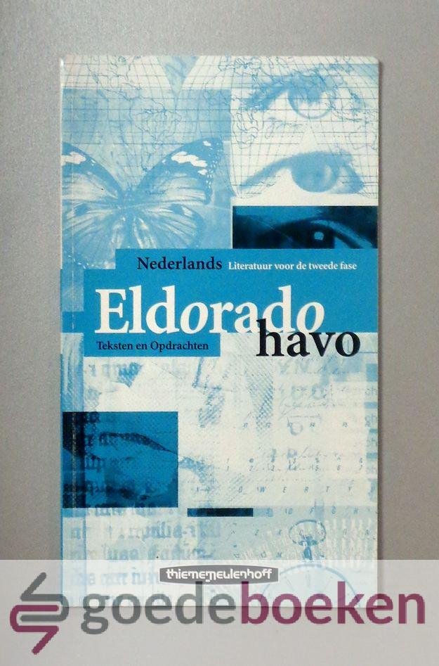 Schilleman, Henriette Engel, Carel Burghout, Koen Hertbeek, Frits Schulte, Edger van Tilborg, Jos - Eldorado Havo --- Teksten en Opdrachten. Literatuur voor de tweede fase