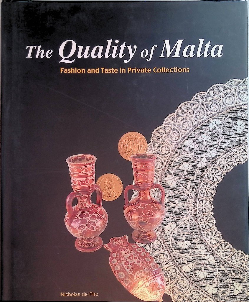 Piro, Nicholas de - The Quality of Malta: Fashion and Taste in Private Collections