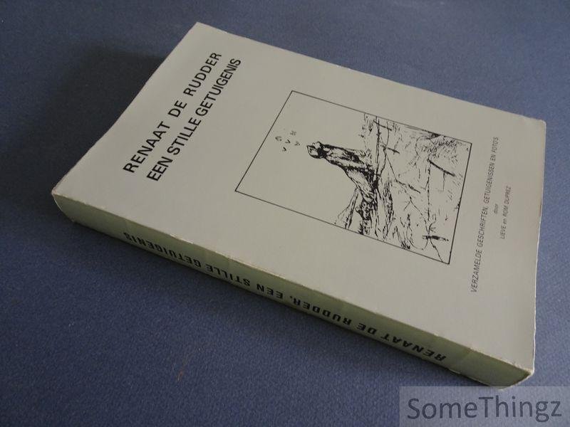 Duprez, Lieve en Duprez, Rom. - Renaat de Rudder, een stille getuigenis: verzamelde geschriften, getuigenissen en foto's.