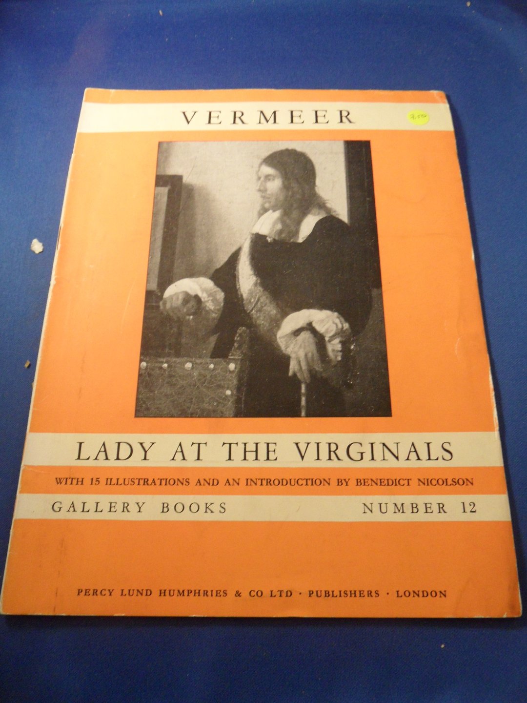 Nicolson, Benedict - Vermeer. Lady at the virginals . With 15 illustrations
