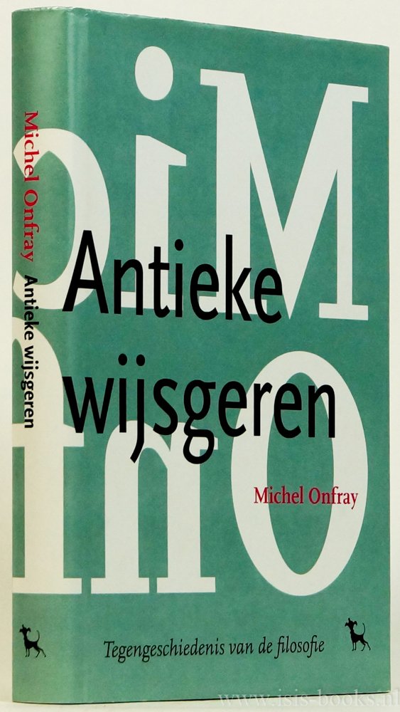 ONFRAY, M. - Antieke wijsgeren. Vertaald door Anne van der Straaten.
