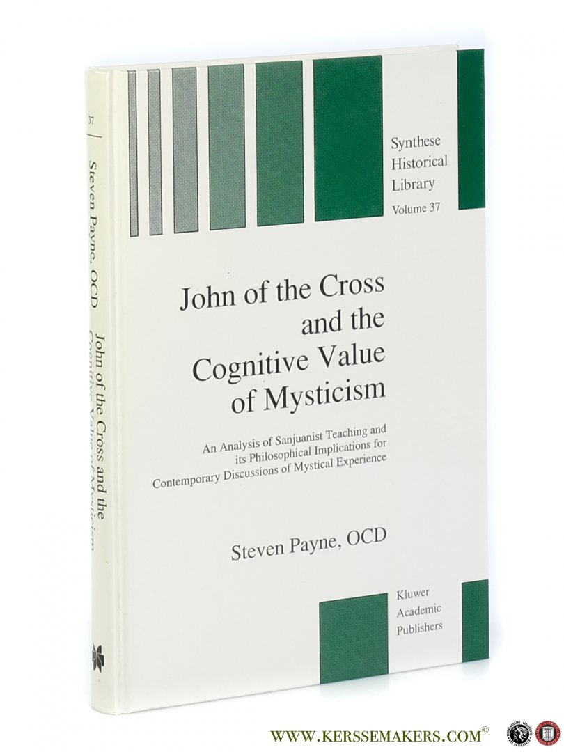 Payne, Steven. - John of the Cross and the Cognitive Value of Mysticism. An Analysis of Sanjuanist Teaching and its Philosophical Implications for Contemporary Discussions of Mystical Experience.