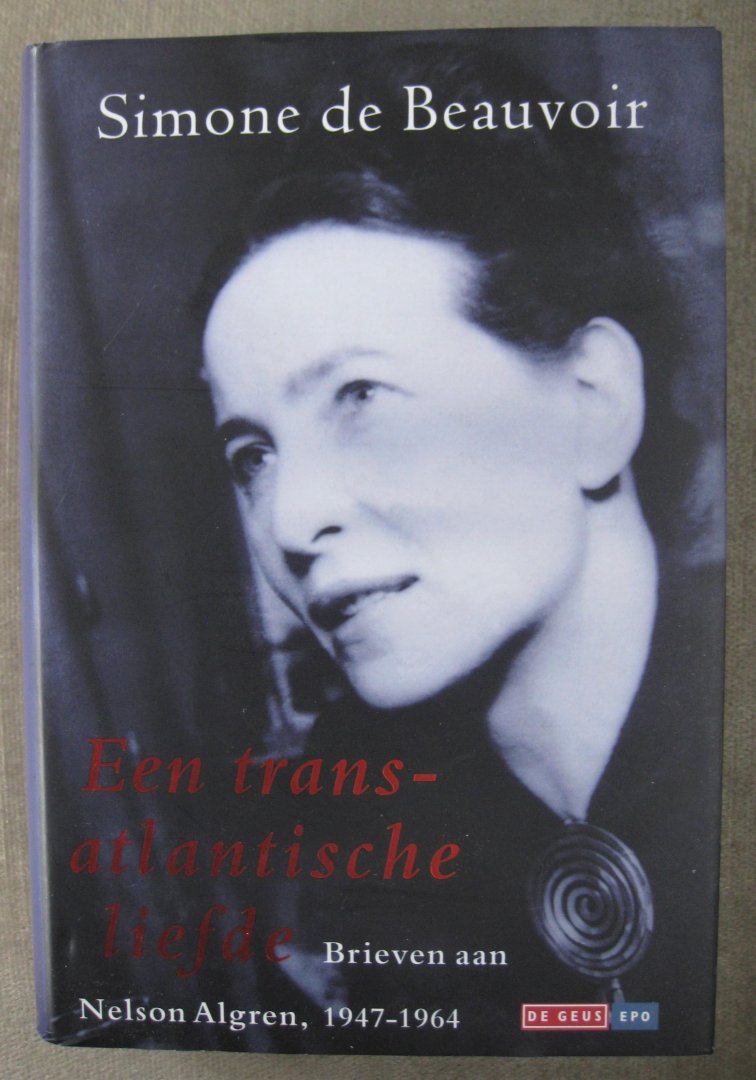 Beauvoir, S. de - Een transatlantische liefde  -  Brieven aan Nelson Algren, 1947-1964