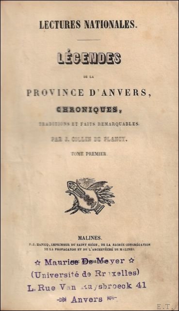 Collin de Plancy / Jacques Auguste Simon - L gendes de la province d'Anvers, Chroniques, traditions et faits remarquables. Tome 1