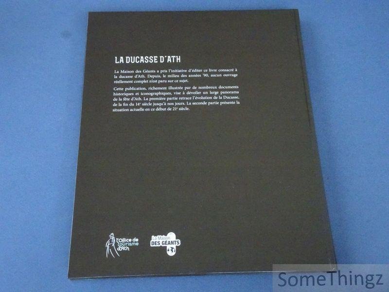 Ducastelle, Jean-Pierre / Dubuisson, Laurent. - La ducasse d'ath. Passé et présent.