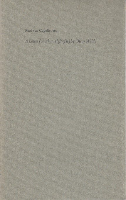 Capelleveen, Paul van - A Letter (or what is left of it) by Oscar Wilde.