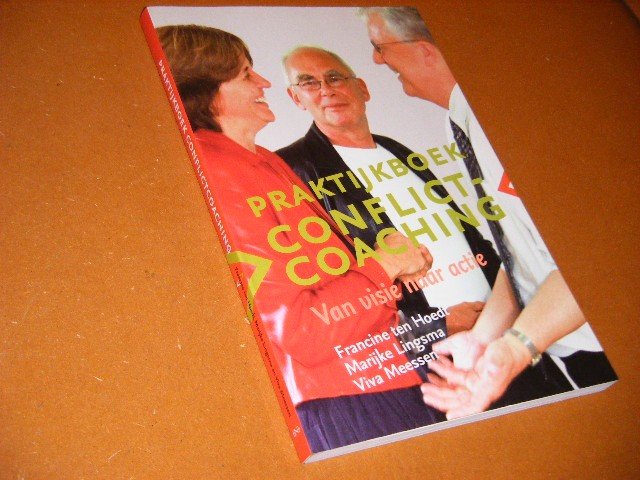 Francine ten Hoedt; Marijke Lingsma; Viva Meessen - Praktijkboek conflictcoaching