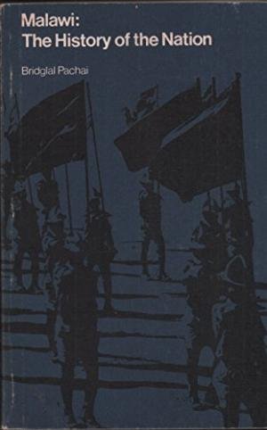 Pachai, Bridglal - Malawi. The History of the Nation