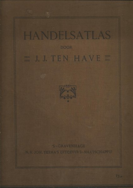 Have, J.J. ten - Handelsatlas