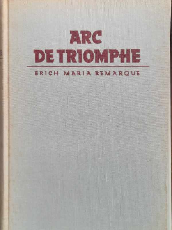 REMARQUE Erich Maria [REMARK Erich Paul] - Arc de Triomphe (vertaling van Arc of Triumph - 1945)