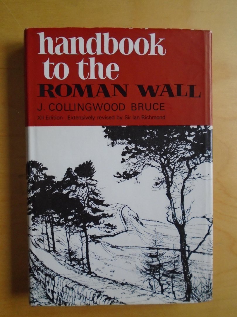 Collingwood Bruce, J. - Handbook to the Roman Wall