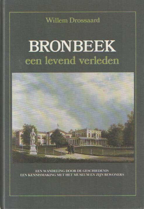 DROSSAARD, WILLEM. - Bronbeek, een levend verleden.