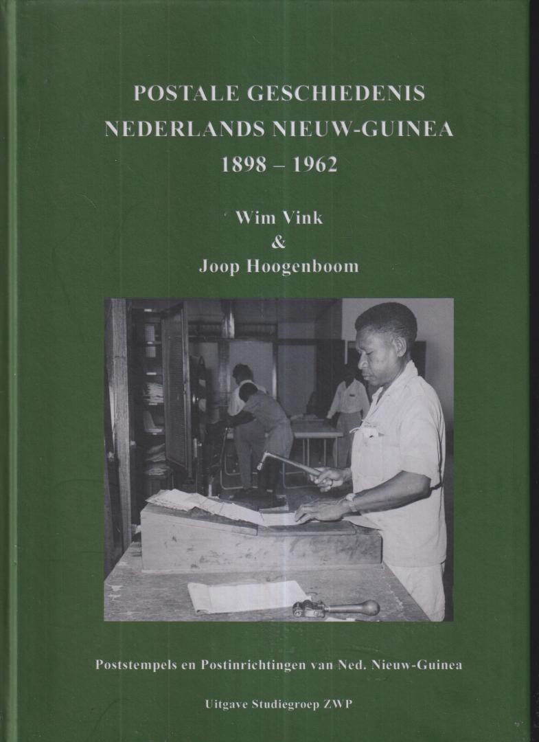 Vink en Joop Hoogenboom, Wim - Postale geschiedenis Nederlands Nieuw - Guinea 1898 - 1962