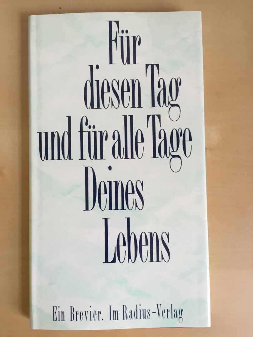 Erk, Wolfgang (herausg.) - Für diesen Tag und für alle Tage Deines Lebens - Ein Brevier
