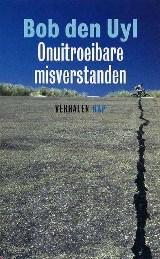 Uyl, Bob den - Onuitroeibare misverstanden