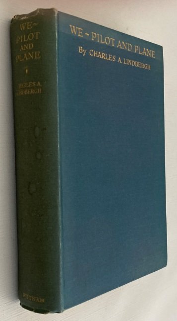 Lindbergh, Charles A., - We. Pilot & plane. [First edition]