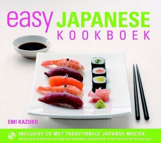 KAZUKO, EMI. - Easy Japanese Kookboek. Heerlijke en eenvoudige Japanse recepten stap voor stap uitgelegd.