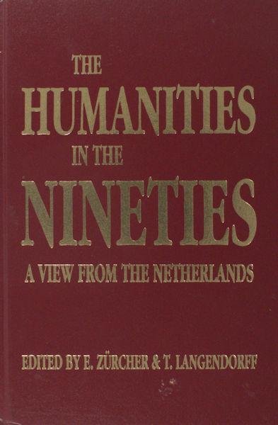 Zürcher, E. & T. Langendorff. - The humanities in the nineties. A view from the Netherlands