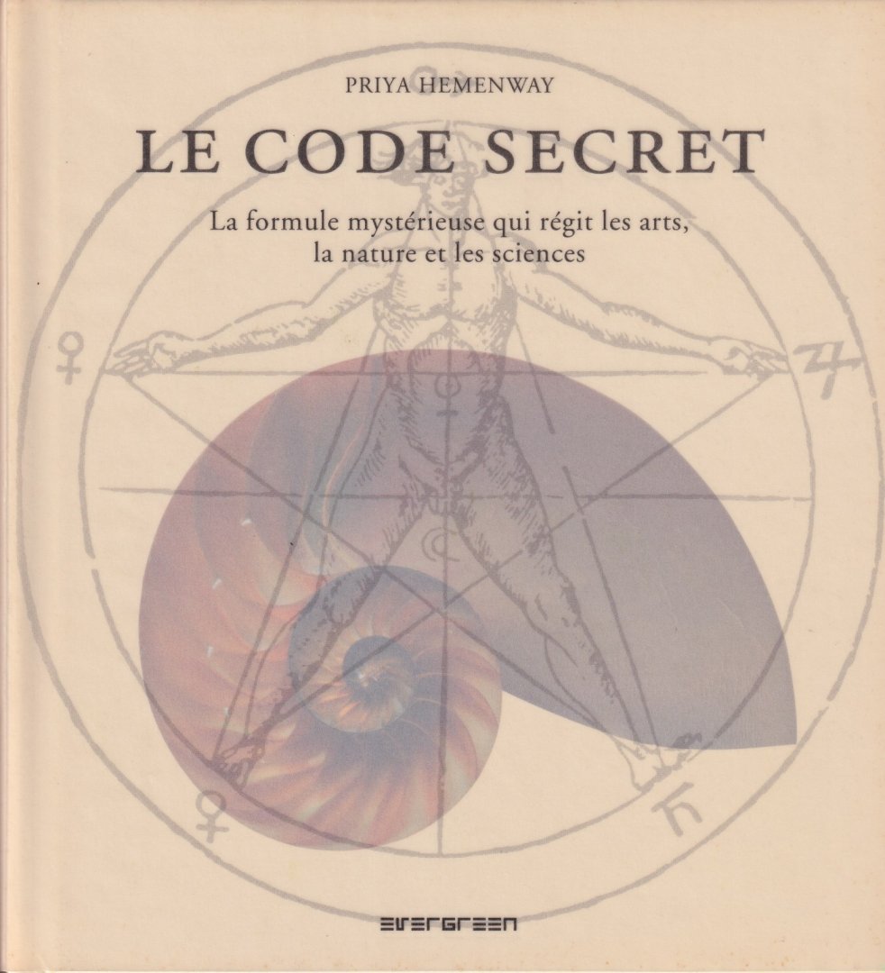 Hemenway, Priya - Code Secret: La formule mystérieuse qui régit les arts, la nature et les sciences
