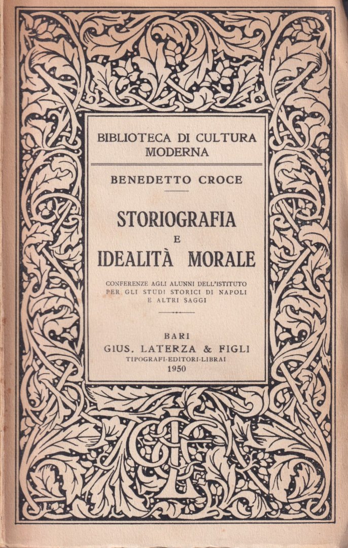 Croce, Benedetto - Storiografia e idealita morale