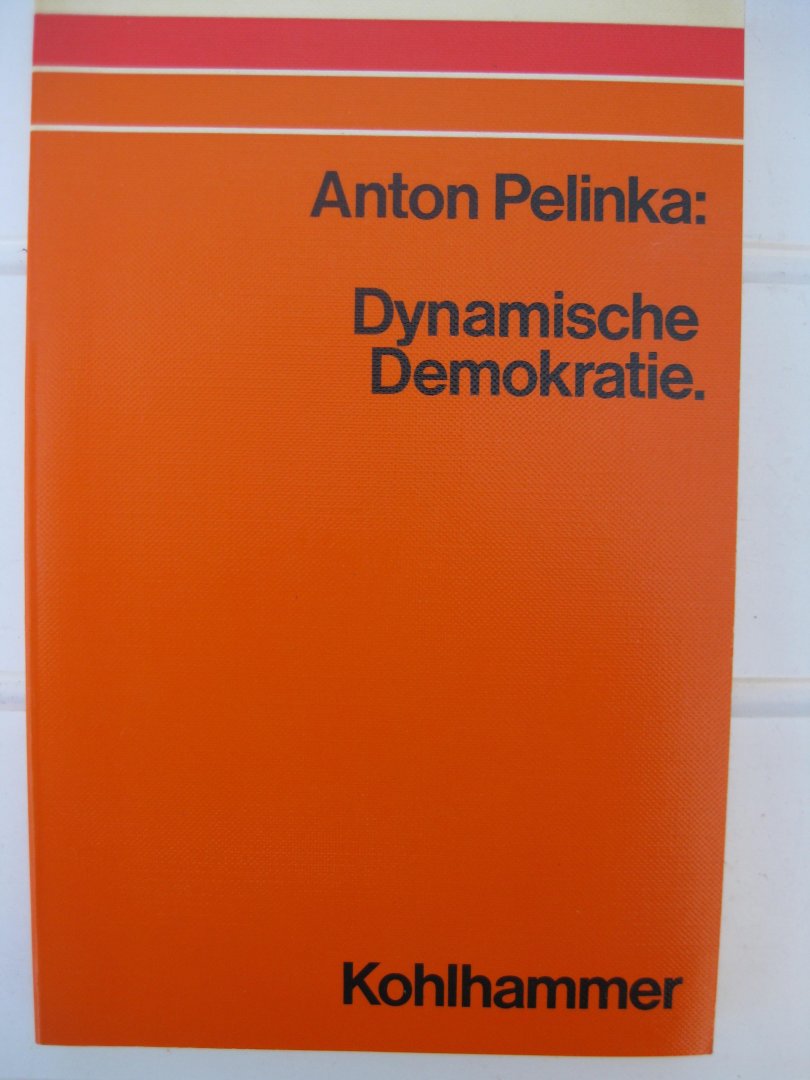 Pelinka, Anton - Dynamische Demokratie. Zur konkreten Utopie gesellschaftlicher Gleichheit.