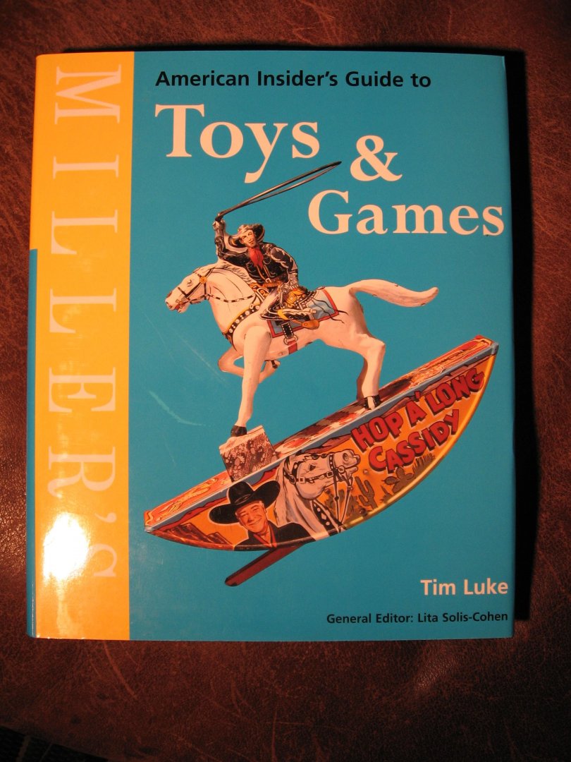 Luke, T. - Miller's American Insider's guide to Toys & Games.