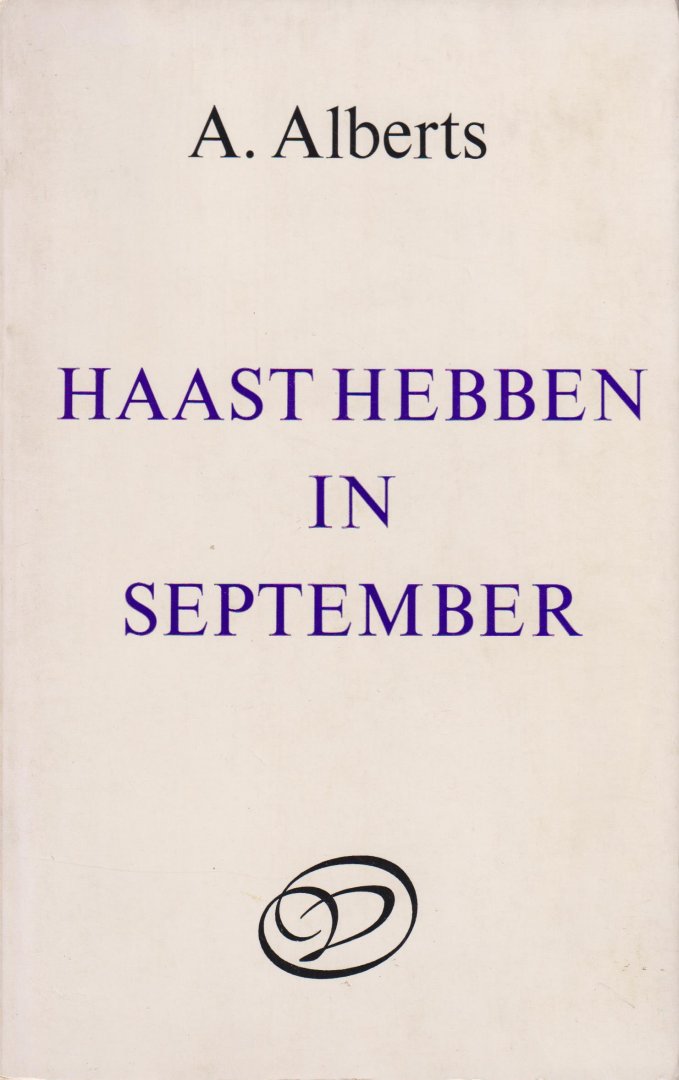 Alberts (Haarlem, 23 augustus 1911 - Amsterdam, 16 december 1996), Albert - Haast hebben in september - Dit boek bevat een aantal verhalen geschreven tussen 1955 en 1975