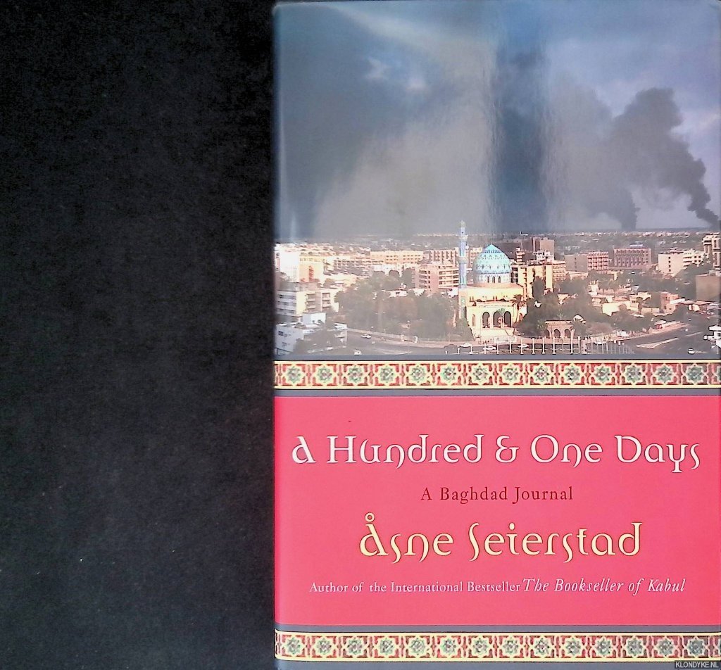 Seierstad, Asne - A Hundred and One Days: A Baghdad Journal